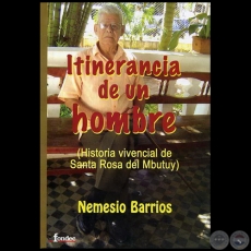 ITINERANCIA DE UN HOMBRE - Autor: NEMESIO BARRIOS GMEZ - Ao 2007